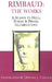 Rimbaud: The Works: A Season in Hell; Poems & Prose; Illuminations by Dennis J. Carlile, Alexia Montibon, Arthur Rimbaud