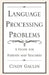 Language Processing Problems: A Guide for Parents and Teachers by Cindy Gaulin