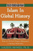 Islam in Global History: From the Death of Prophet Muhammed to the First World War by Nazeer Ahmed
