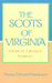 The Scots of Virginia: America's Greatest Patriots by Horace Edward Henderson