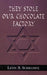 They Stole Our Chocolate Factory by Lynn B. Schramek