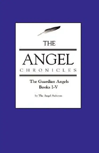 The Angel Chronicles by The Angel Auberon