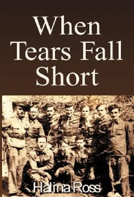 When Tears Fall Short by Halina Ross