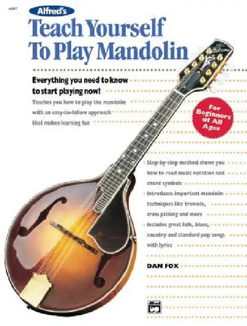 Alfred's Teach Yourself to Play Mandolin: Everything You Need to Know to Start Playing Now! by Dan Fox