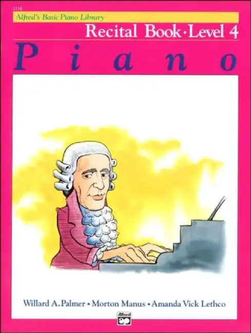 Alfred'S Basic Piano Library Recital 4 by Willard A Palmer