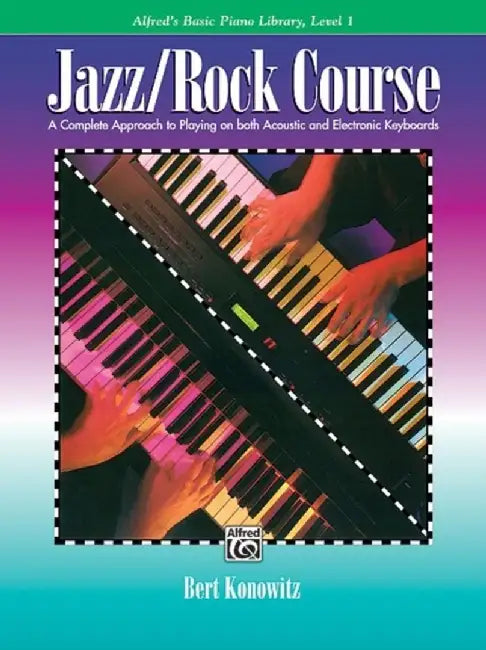 JAZZROCK PIANO COURSE LEVEL 1 by BERT KONOWITZ