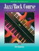 JAZZROCK PIANO COURSE LEVEL 1 by BERT KONOWITZ