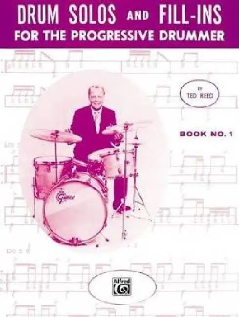Drum Solos and Fill-ins for the Progressive Drummer, Book 1 by Ted Reed