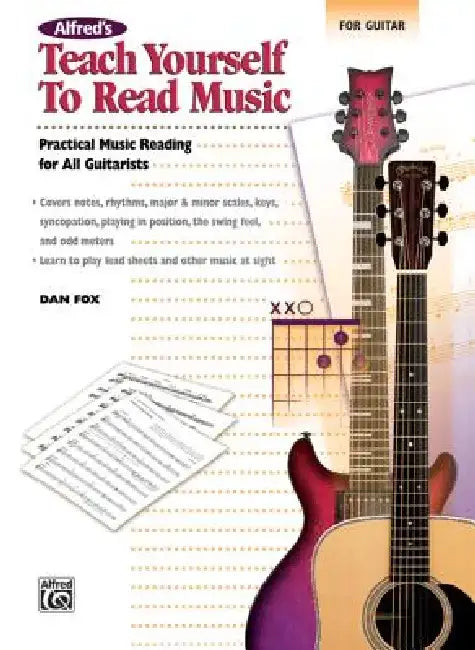 Alfred's Teach Yourself to Read Music for Guitar: Practical Music Reading for All Guitarists! by Dan Fox