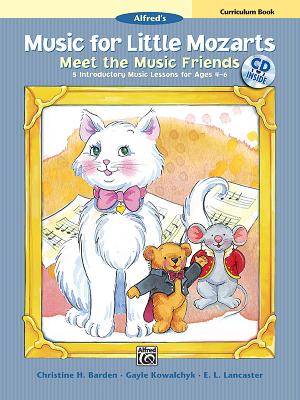 Music for Little Mozarts Meet the Music Friends: 5 Introductory Music Lessons for Ages 4--6 (Teacher Book), Book & CD by Christine H. Barden