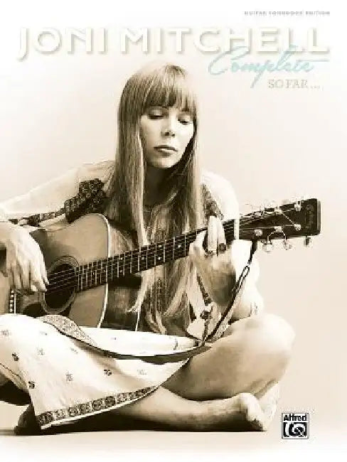 Joni Mitchell -- Complete So Far: Guitar Tab, Hardcover Book by Joni Mitchell