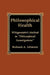 Philosophical Health: Wittgenstein's Method in 'Philosophical Investigations' by Richard Gilmore