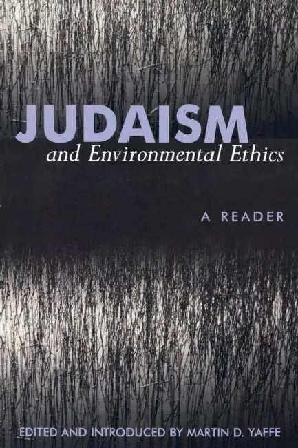 Judaism and Environmental Ethics: A Reader by Martin D. Yaffe, E. L. Allen, Rabbi Bradley Shavit Artson