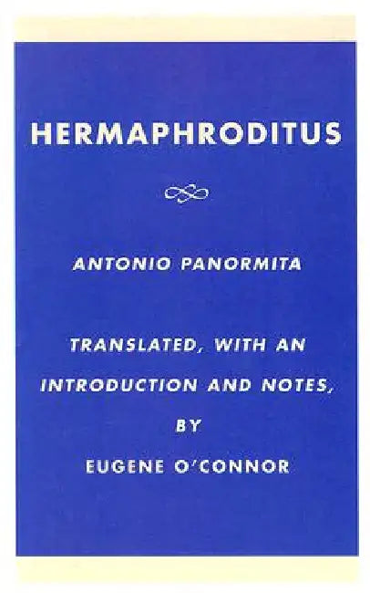 Hermaphroditus by Antonio Panormita, Eugene O'Connor