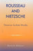 Rousseau and Nietzsche: Toward an Aesthetic Morality by Katrin Froese
