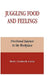 Juggling Food and Feelings: Emotional Balance in the Workplace by Mary Lizabeth Gatta