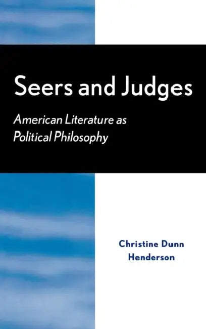 Seers and Judges: American Literature as Political Philosophy by Ann Davis, Thomas S. Engeman, Lilly J. Goren
