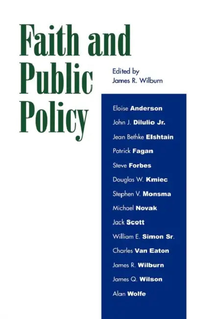 Faith and Public Policy by James R. Wilburn, Eloise Anderson, Jr. Diiulio John J.