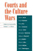 Courts and the Culture Wars by Bradley C. S. Watson, Robert H. Bork, Francis Canavan