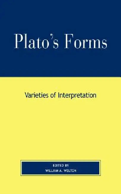 Plato's Forms: Varieties of Interpretation by Silvia Benso, Anne-Marie Bowery, Lloyd P. Gerson