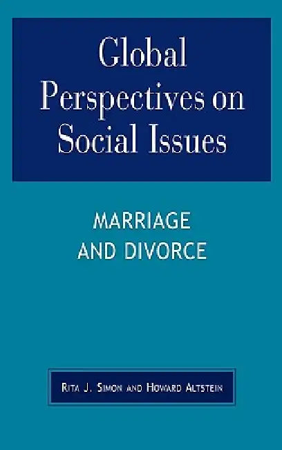 Global Perspectives on Social Issues: Marriage and Divorce by Rita J. Simon, Howard Altstein