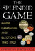 This Splendid Game: Maine Campaigns and Elections, 1940-2002 by Christian P. Potholm