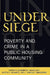 Under Siege: Poverty and Crime in a Public Housing Community by Walter S. Dekeseredy, Shahid Alvi, Martin D. Schwartz