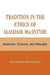 Tradition in the Ethics of Alasdair MacIntyre: Relativism, Thomism, and Philosophy by Christopher Stephen Lutz