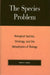 The Species Problem: Biological Species, Ontology, and the Metaphysics of Biology by David N. Stamos