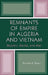 Remnants of Empire in Algeria and Vietnam: Women, Words, and War by Pamela A. Pears