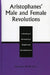 Aristophanes' Male and Female Revolutions: A Reading of Aristophanes' Knights and Assemblywomen by Kenneth M. de Luca