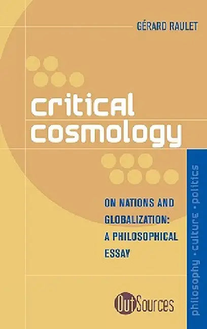 Critical Cosmology: On Nations and Globalization by Gérard Raulet, David Rasmussen