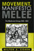 Movement, Manifesto, Melee: The Modernist Group, 1910-1914 by Milton A. Cohen