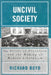 Uncivil Society: The Perils of Pluralism and the Making of Modern Liberalism by Richard Boyd