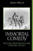 The Immortal Comedy: The Comic Phenomenon in Art, Literature, and Life by Agnes Heller