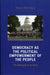 Democracy as the Political Empowerment of the People: The Betrayal of an Ideal by Majid Behrouzi
