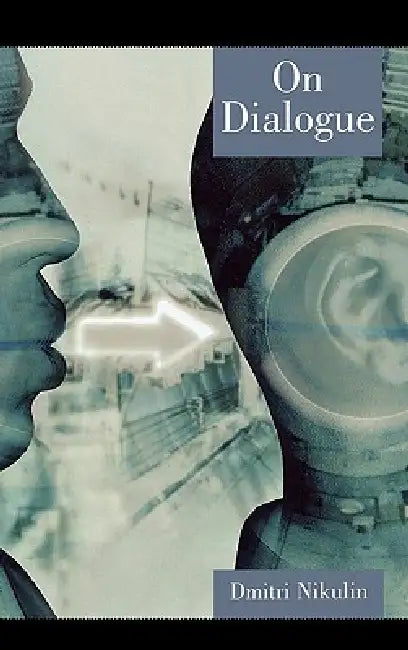 On Dialogue by Dmitri Nikulin