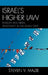 Israel's Higher Law: Religion and Liberal Democracy in the Jewish State by Steven V. Mazie