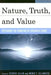 Nature, Truth, and Value: Exploring the Thinking of Frederick Ferrz by George Allan, Merle Allshouse, Harley Chapman