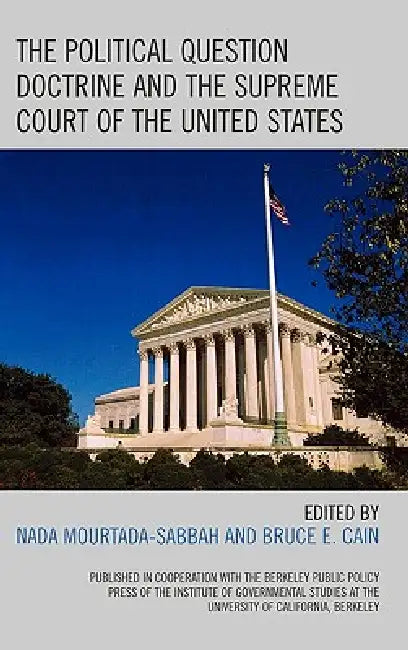 Political Question Doctrine and the Supreme Court of the United States by Nada Mourtada-Sabbah, Bruce E. Cain, David Gray Adler