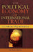 The Political Economy of International Trade: U.S. Trade Laws, Policy, and Social Cost by Jae Wan Chung