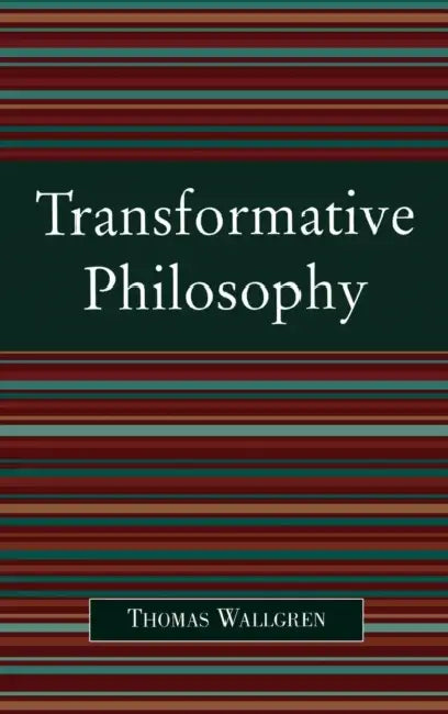 Transformative Philosophy: Socrates, Wittgenstein, and the Democratic Spirit of Philosophy by Thomas Wallgren