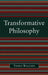 Transformative Philosophy: Socrates, Wittgenstein, and the Democratic Spirit of Philosophy by Thomas Wallgren