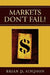 Markets Don't Fail! by Brian P. Simpson