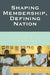 Shaping Membership, Defining Nation: The Cultural Politics of African Indians in South Asia by Pashington Obeng