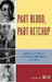Part Blood, Part Ketchup: Coming of Age in American Literature and Film by Karen R. Tolchin
