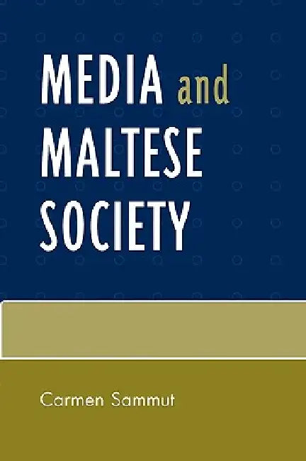 Media and Maltese Society by Carmen Sammut