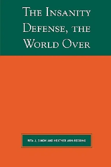 Insanity Defense the World Over by Rita J. Simon, Heather Ahn-Redding