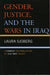 Gender, Justice, and the Wars in Iraq: A Feminist Reformulation of Just War Theory by Laura Sjoberg