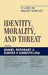 Identity, Morality, and Threat: Studies in Violent Conflict by Daniel Rothbart, Karina V. Korostelina, David G. Alpher